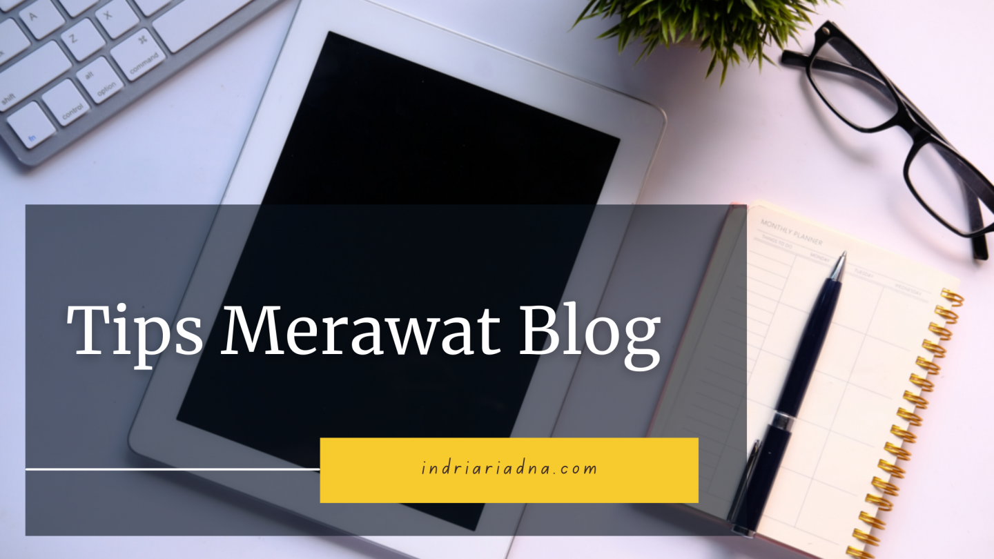tips merawat blog